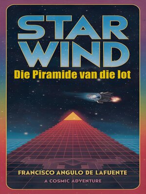 cover image of Star Wind   Die Piramide van die lot